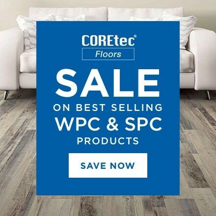 COREtec - Sale on Best Selling WPC and SPC products
